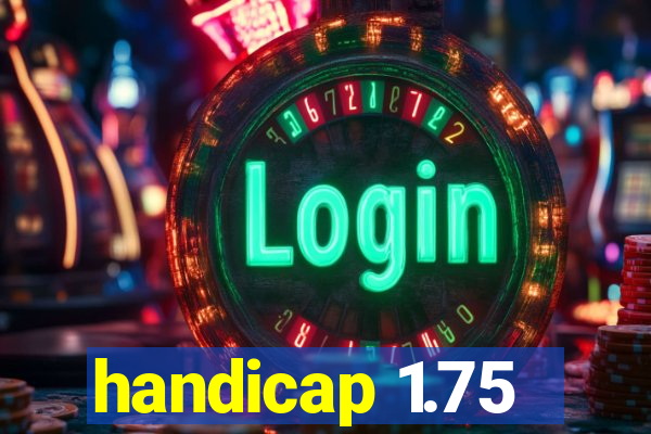 handicap 1.75